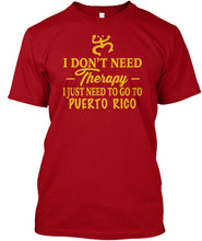 I Just Need To Go Puerto Rico 8 Don't -therapy- Hanes Tagless Tee T-Shirt - aybendito
